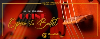 2018-2019 Opera eta Ballet denboraldia Ocine Mendibil-en